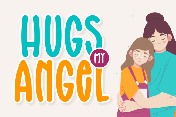 Hugs My Angel: A Display Font for Crafters and Small Shops