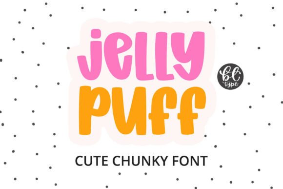Jelly Puff: A Chunky Display Font for Playful Editorial Design